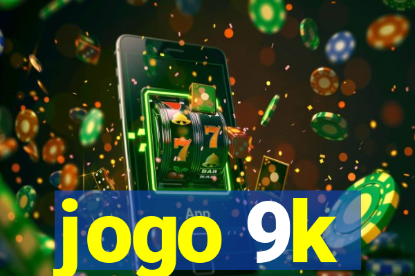 jogo 9k